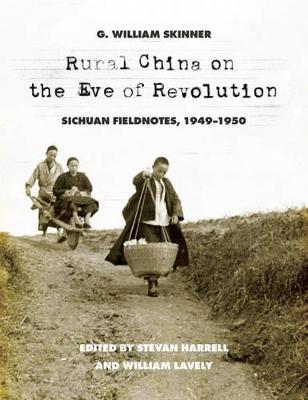 G. William Skinner - Rural China on the Eve of Revolution: Sichuan Fieldnotes, 1949-1950 - 9780295999425 - V9780295999425