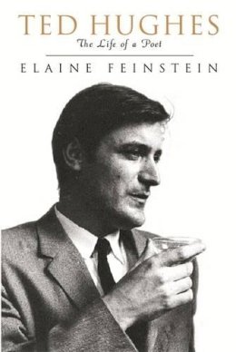 Elaine Feinstein - Ted Hughes: The Life of a Poet - 9780297646013 - KKD0007697 Elaine Feinstein - Ted Hughes: The Life of a Poet - 9780297646013 - KKD0007697