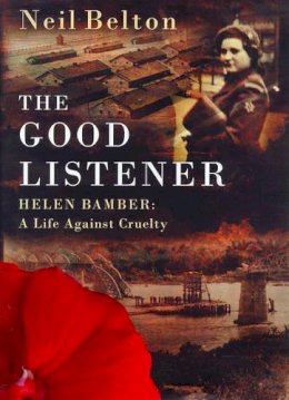 Belton Neil - The Good Listener - Helen Bamber: A Life Against Cruelty - 9780297819042 - KEX0215154
