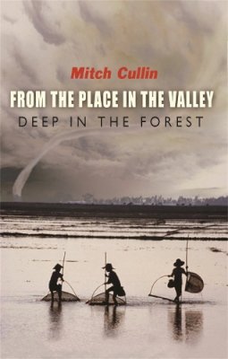 Mitch Cullin - From the Place in the Valley Deep in the Forest - 9780297829508 - V9780297829508