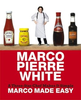Marco Pierre White - Marco Made Easy: A Three-star Chef Makes it Simple (UK Import Edition) - 9780297856511 - V9780297856511 Marco Pierre White - Marco Made Easy: A Three-star Chef Makes it Simple (UK Import Edition) - 9780297856511 - V9780297856511