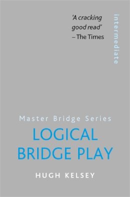 Hugh Kelsey - Logical Bridge Play (Master Bridge Series) - 9780297860921 - V9780297860921
