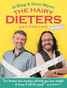 Hairy Bikers - The Hairy Dieters Eat for Life: How to Love Food, Lose Weight and Keep it Off for Good! - 9780297870470 - 9780297870470