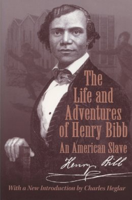 Henry Bibb - The Life and Adventures of Henry Bibb: An American Slave (Wisconsin Studies in Autobiography) - 9780299168940 - V9780299168940 Henry Bibb - The Life and Adventures of Henry Bibb: An American Slave (Wisconsin Studies in Autobiography) - 9780299168940 - V9780299168940