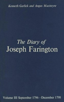 Joseph Farington - The Diary of Joseph Farington: Volume 3, September 1796-December 1798, Volume 4, January 1799-July 1801 (Paul Mellon Centre for Studies in Britis) - 9780300023718 - V9780300023718