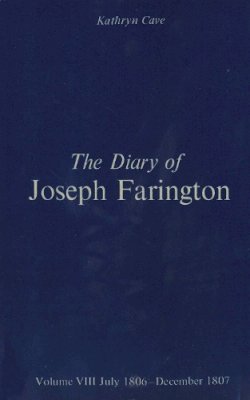 Joseph Farington - The Diary of Joseph Farington: Volume 7, January 1805 - June 1806, Volume 8, July 1806 - December 1807 (Paul Mellon Centre for Studies in Britis) (v. 7 & 8) - 9780300027686 - V9780300027686