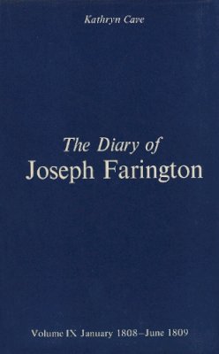 Joseph Farington - The Diary of Joseph Farington: Volume 9, January 1808 - June 1809, Volume 10, July 1809 - December 1810 (Paul Mellon Centre for Studies in Britis) (Vol 9 & 10) - 9780300028591 - V9780300028591