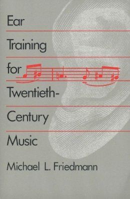 Michael L. Friedmann - Ear Training for Twentieth-Century Music - 9780300045376 - V9780300045376