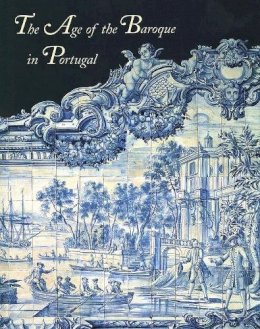 Jay Levenson (Ed.) - The Age of the Baroque in Portugal - 9780300058413 - V9780300058413