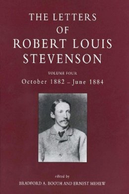 Robert Louis Stevenson - The Letters of Robert Louis Stevenson: Volume Four, October 1882-June 1884 - 9780300061888 - V9780300061888