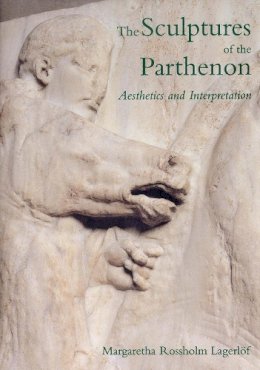 Margaretha Rossholm Lagerlöf - The Sculptures of the Parthenon - 9780300073911 - V9780300073911