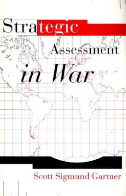 Scott Sigmund Gartner - Strategic Assessment in War - 9780300080698 - V9780300080698