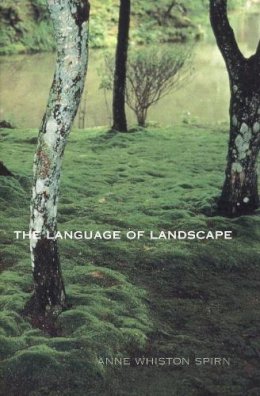 Anne Whiston Spirn - The Language of Landscape - 9780300082944 - V9780300082944