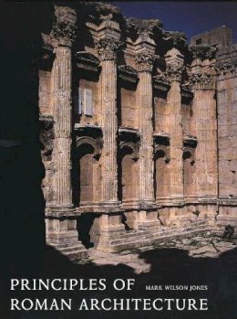 Mark Wilson Jones - Principles of Roman Architecture - 9780300102024 - 9780300102024