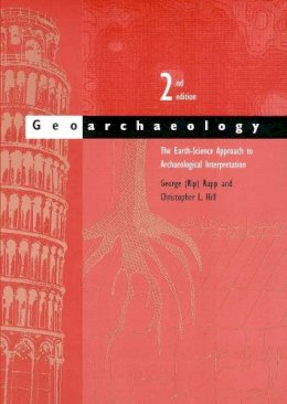 Jr. George (Rip) Rapp - Geoarchaeology: The Earth-Science Approach to Archaeological Interpretation - 9780300109665 - V9780300109665