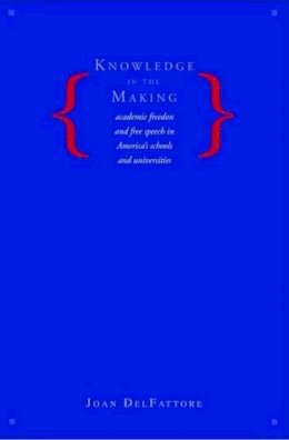 Joan Delfattore - Knowledge in the Making - 9780300111811 - V9780300111811