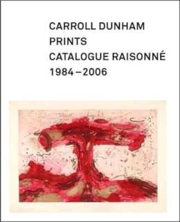 Allison N. Kemmerer - Carroll Dunham Prints: Catalogue Raisonné, 1984-2006 - 9780300121650 - V9780300121650