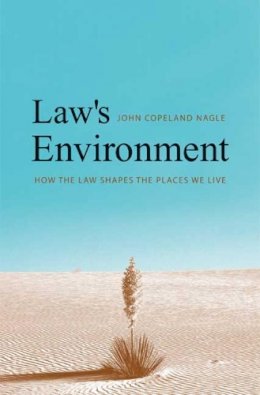 John Copeland Nagle - Law's Environment - 9780300126297 - V9780300126297