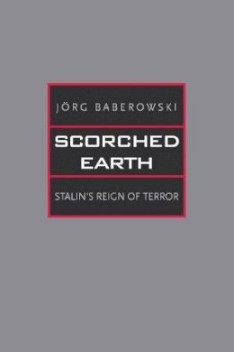 Jörg Baberowski - Scorched Earth: Stalin´s Reign of Terror - 9780300136982 - V9780300136982