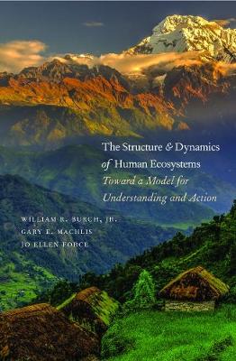 William R. Burch - The Structure and Dynamics of Human Ecosystems: Toward a Model for Understanding and Action - 9780300137033 - V9780300137033