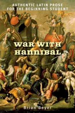 Brian Beyer - War with Hannibal: Authentic Latin Prose for the Beginning Student - 9780300139181 - V9780300139181