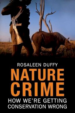 Rosaleen Duffy - Nature Crime: How We´re Getting Conservation Wrong - 9780300154344 - V9780300154344
