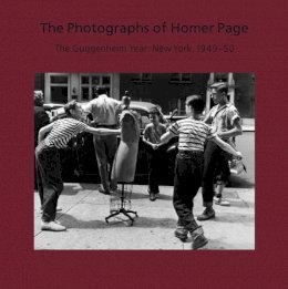 Keith F. Davis - The Photographs of Homer Page: The Guggenheim Year: New York, 1949-50 - 9780300154436 - V9780300154436