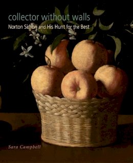 Sara Campbell - Collector without Walls: Norton Simon and His Hunt for the Best - 9780300166729 - V9780300166729