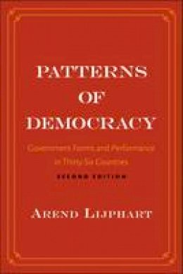Arend Lijphart - Patterns of Democracy: Government Forms and Performance in Thirty-Six Countries - 9780300172027 - V9780300172027