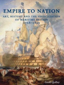 Geoff Quilley - Empire to Nation: Art, History and the Visualization of Maritime Britain, 1768-1829 - 9780300175684 - V9780300175684