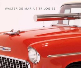 Clare Et Al Elliott - Walter De Maria: Trilogies - 9780300175783 - V9780300175783