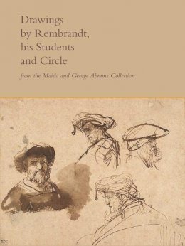 Peter C. Sutton - Drawings by Rembrandt, His Students, and Circle from the Maida and George Abrams Collection - 9780300176063 - V9780300176063