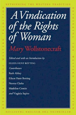 Mary Wollstonecraft - A Vindication of the Rights of Woman (Rethinking the Western Tradition) - 9780300176476 - V9780300176476