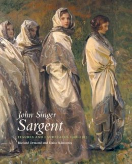 Richard Ormond - John Singer Sargent: Figures and Landscapes 1908–1913: The Complete Paintings, Volume VIII - 9780300177367 - V9780300177367
