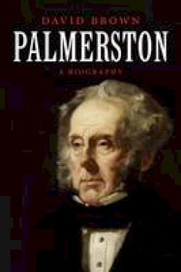David Brown - Palmerston: A Biography - 9780300177961 - V9780300177961