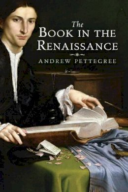 Andrew Pettegree - The Book in the Renaissance - 9780300178210 - V9780300178210
