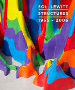 Nicholas Baume - Sol LeWitt: Structures, 1965-2006 - 9780300178616 - V9780300178616