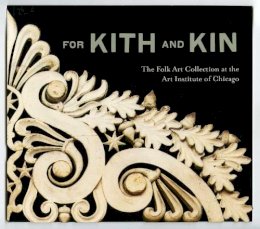 Judith A. Barter - For Kith and Kin: The Folk Art Collection at the Art Institute of Chicago - 9780300179729 - V9780300179729