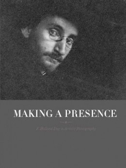 Trevor Fairbrother - Making a Presence: F. Holland Day in Artistic Photography - 9780300180381 - V9780300180381