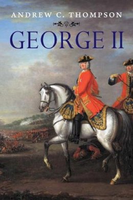 Andrew C. Thompson - George II: King and Elector - 9780300187779 - V9780300187779