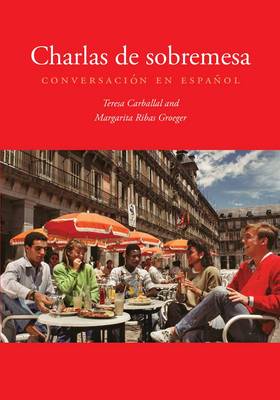 Teresa Carballal Doob - Charlas de sobremesa: Conversacion en espanol - 9780300191622 - V9780300191622