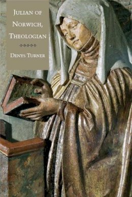 Denys Turner - Julian of Norwich, Theologian - 9780300192551 - V9780300192551