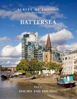 Colin (Ed) Thom - Survey of London: Battersea: Volume 50: Houses and Housing - 9780300196177 - V9780300196177