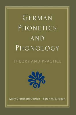 Prof. Mary Grantham O´brien - German Phonetics and Phonology: Theory and Practice - 9780300196504 - V9780300196504