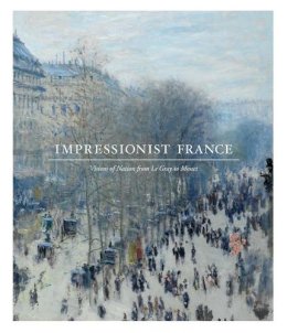 Simon Kelly - Impressionist France: Visions of Nation from Le Gray to Monet - 9780300196955 - V9780300196955