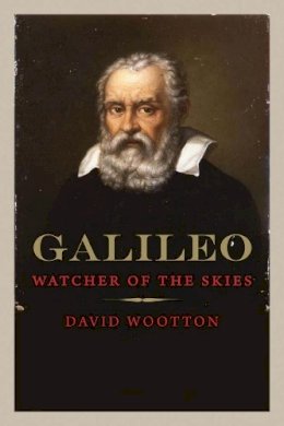 Wootton, David - Galileo: Watcher of the Skies - 9780300197297 - V9780300197297