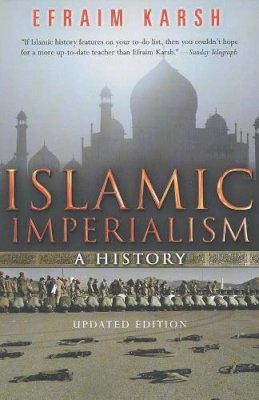 Efraim Karsh - Islamic Imperialism: A History - 9780300198171 - V9780300198171