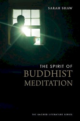 Sarah Shaw - The Spirit of Buddhist Meditation - 9780300198768 - V9780300198768