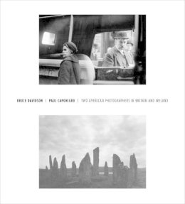 Jennifer A. Watts - Bruce Davidson/Paul Caponigro: Two American Photographers in Britain and Ireland - 9780300201499 - V9780300201499