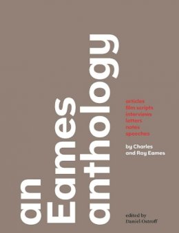 Charles Eames - An Eames Anthology: Articles, Film Scripts, Interviews, Letters, Notes, and Speeches - 9780300203455 - V9780300203455